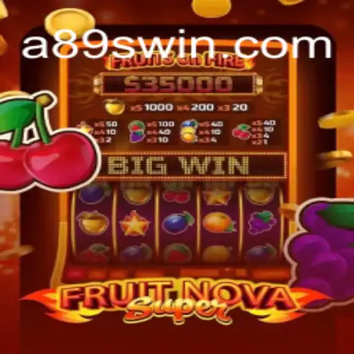 FruitNovaSuper: Unveiling the Addictively Refreshing Gaming Experience of A89S